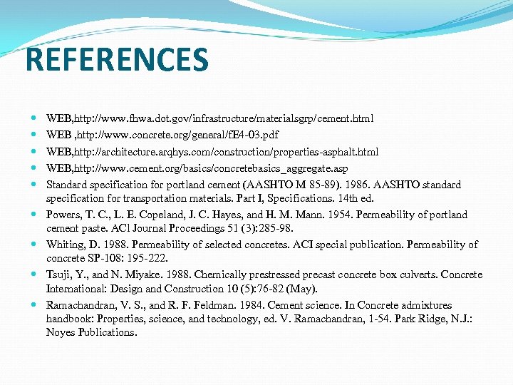 REFERENCES WEB, http: //www. fhwa. dot. gov/infrastructure/materialsgrp/cement. html WEB , http: //www. concrete. org/general/f.