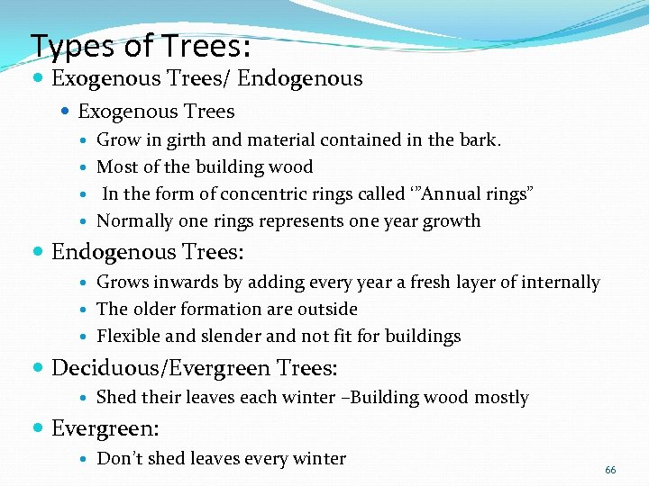 Types of Trees: Exogenous Trees/ Endogenous Exogenous Trees Grow in girth and material contained