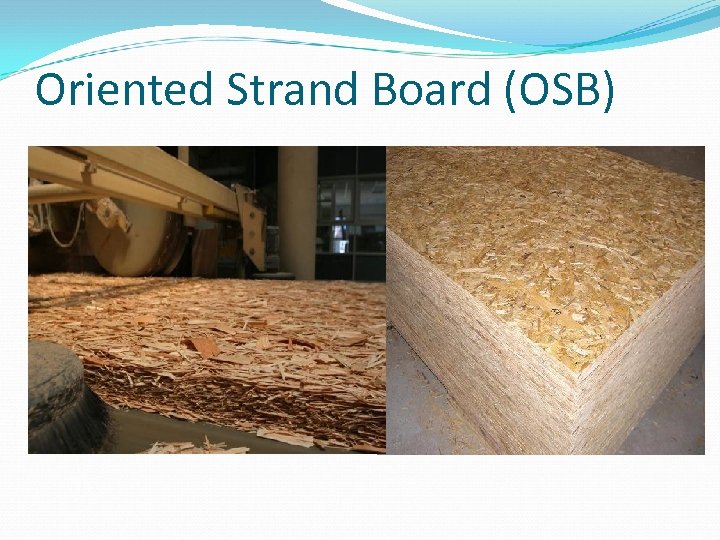 Oriented Strand Board (OSB) 