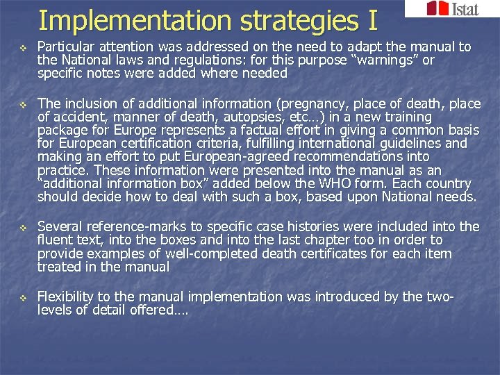 Implementation strategies I v v Particular attention was addressed on the need to adapt