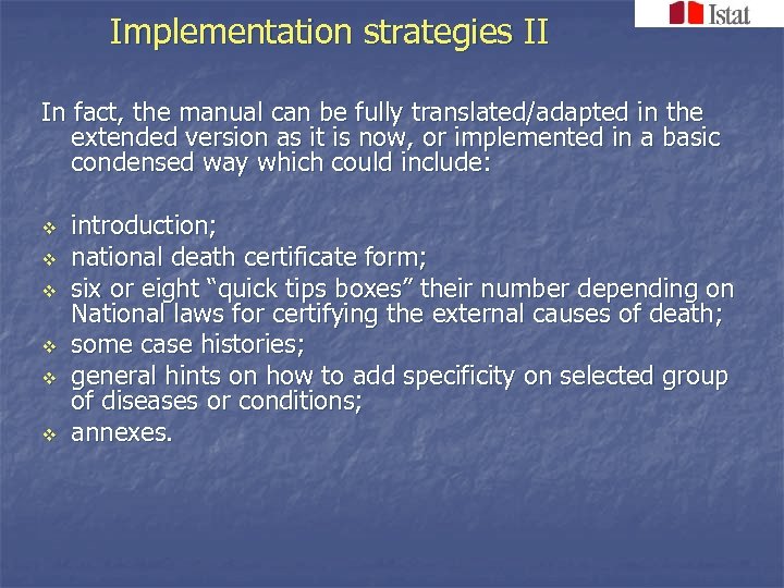Implementation strategies II In fact, the manual can be fully translated/adapted in the extended