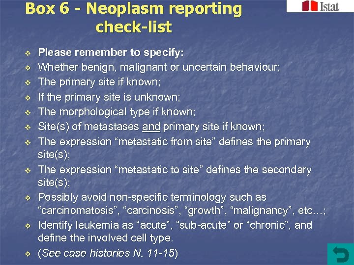 Box 6 - Neoplasm reporting check-list v v v Please remember to specify: Whether