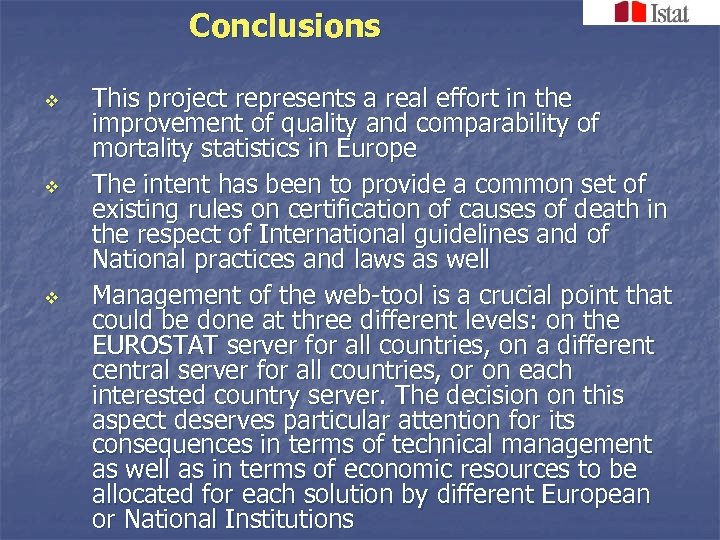 Conclusions v v v This project represents a real effort in the improvement of