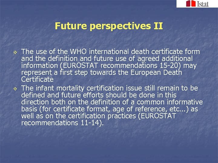 Future perspectives II v v The use of the WHO international death certificate form