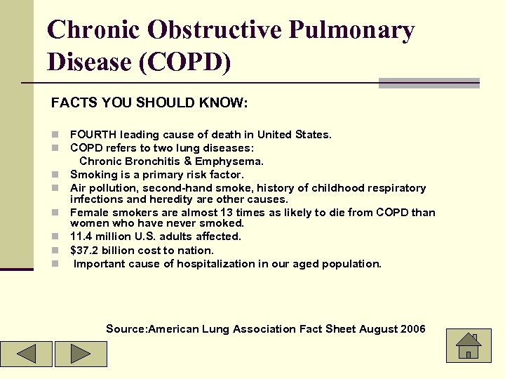 Chronic Obstructive Pulmonary Disease (COPD) FACTS YOU SHOULD KNOW: n n n n FOURTH