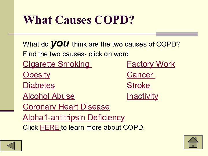 What Causes COPD? What do you think are the two causes of COPD? Find