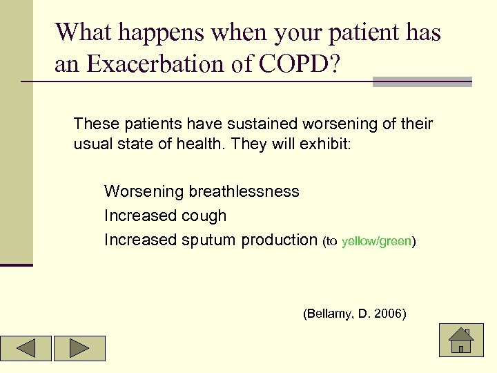 What happens when your patient has an Exacerbation of COPD? These patients have sustained