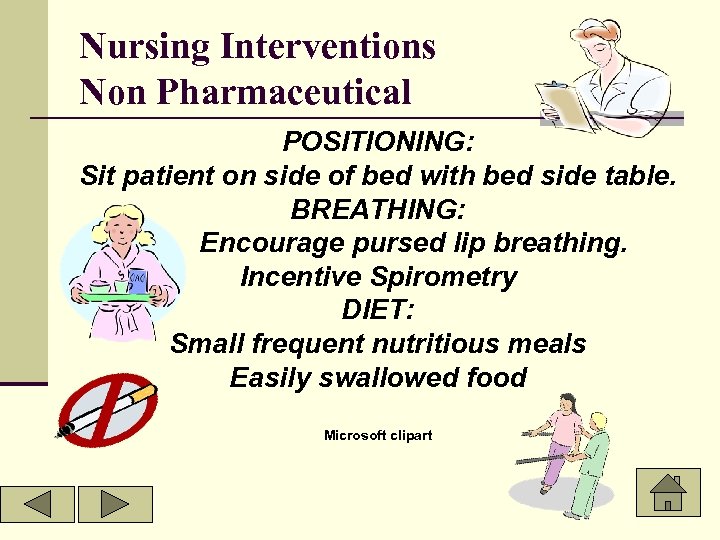 Nursing Interventions Non Pharmaceutical POSITIONING: Sit patient on side of bed with bed side