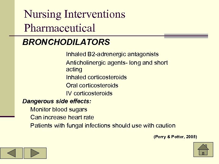 Nursing Interventions Pharmaceutical BRONCHODILATORS Inhaled B 2 -adrenergic antagonists Anticholinergic agents- long and short