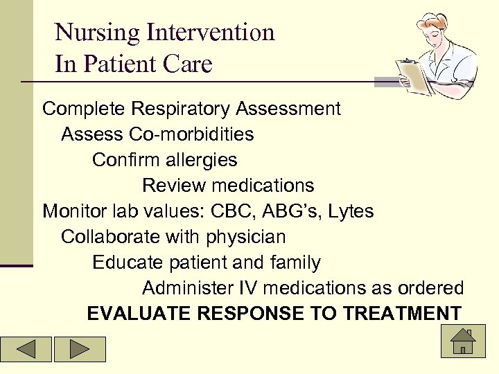 Nursing Intervention In Patient Care Complete Respiratory Assessment Assess Co-morbidities Confirm allergies Review medications