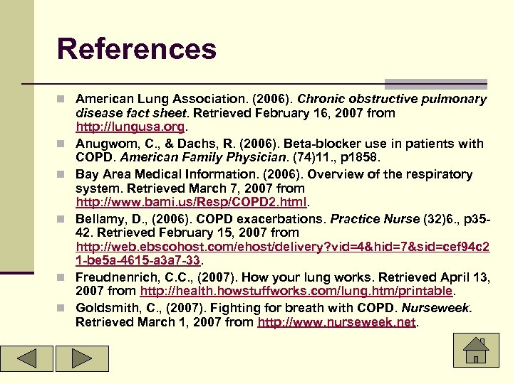 References n American Lung Association. (2006). Chronic obstructive pulmonary n n n disease fact