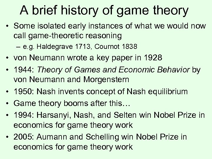 A brief history of game theory • Some isolated early instances of what we