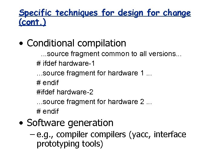 Specific techniques for design for change (cont. ) • Conditional compilation. . . source