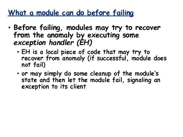 What a module can do before failing • Before failing, modules may try to