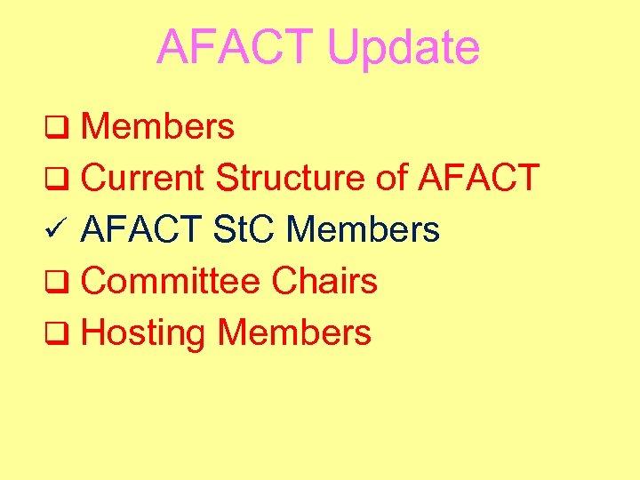 AFACT Update q Members q Current Structure of AFACT ü AFACT St. C Members