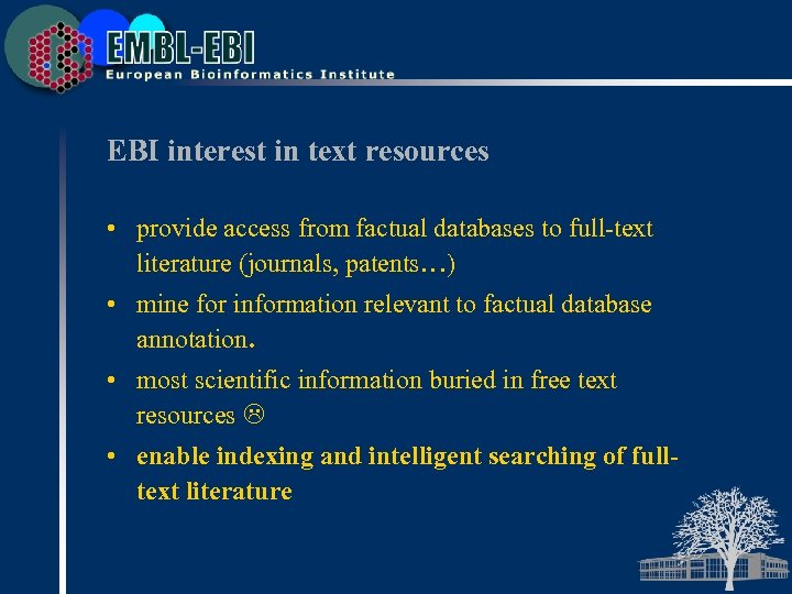 EBI interest in text resources • provide access from factual databases to full-text literature