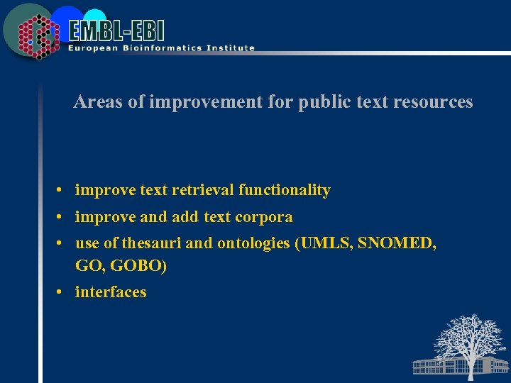 Areas of improvement for public text resources • improve text retrieval functionality • improve