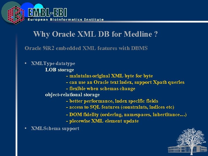 Why Oracle XML DB for Medline ? Oracle 9 i. R 2 embedded XML