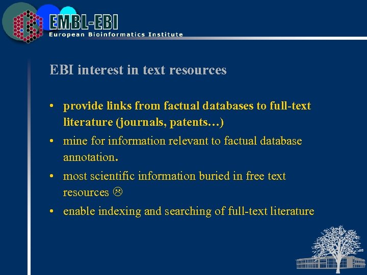 EBI interest in text resources • provide links from factual databases to full-text literature