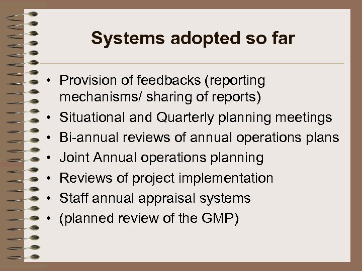 Systems adopted so far • Provision of feedbacks (reporting mechanisms/ sharing of reports) •