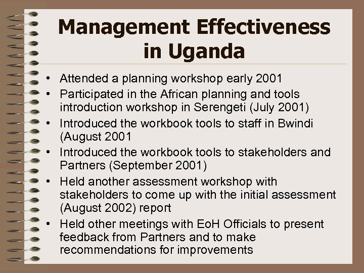 Management Effectiveness in Uganda • Attended a planning workshop early 2001 • Participated in