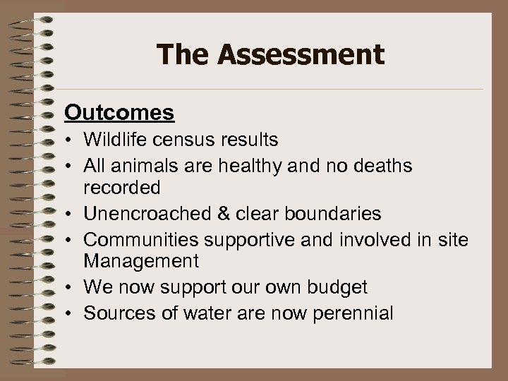 The Assessment Outcomes • Wildlife census results • All animals are healthy and no