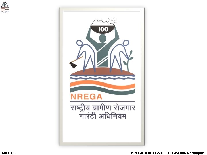 MAY ’ 08 NREGA/WBREGS CELL, Paschim Medinipur 