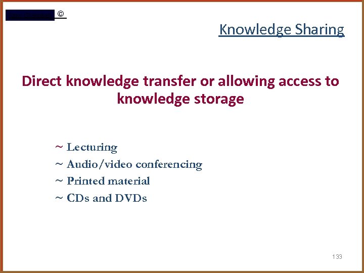 Rami Gharaibeh © Knowledge Sharing Direct knowledge transfer or allowing access to knowledge storage