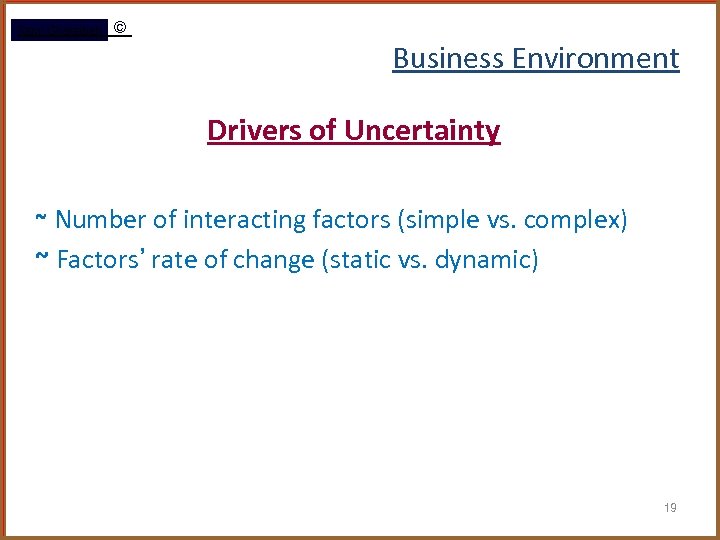 Rami Gharaibeh © Business Environment Drivers of Uncertainty ~ Number of interacting factors (simple