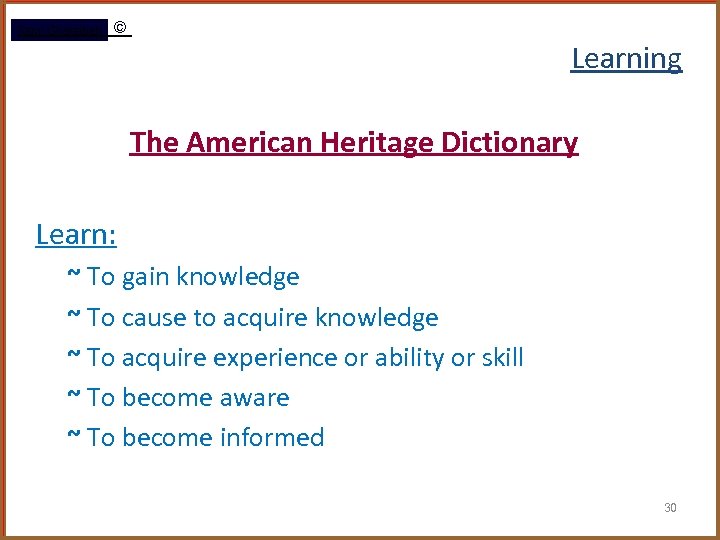 Rami Gharaibeh © Learning The American Heritage Dictionary Learn: ~ To gain knowledge ~