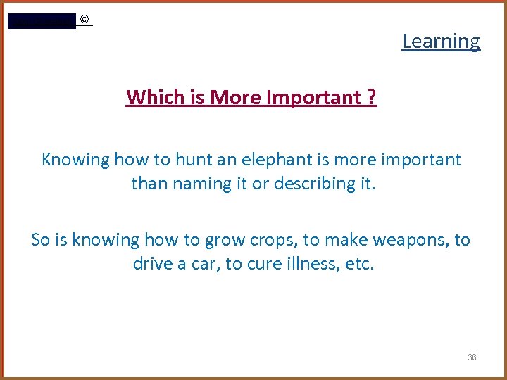 Rami Gharaibeh © Learning Which is More Important ? Knowing how to hunt an