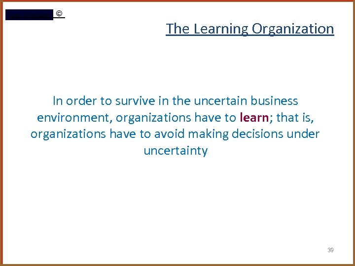 Rami Gharaibeh © The Learning Organization In order to survive in the uncertain business