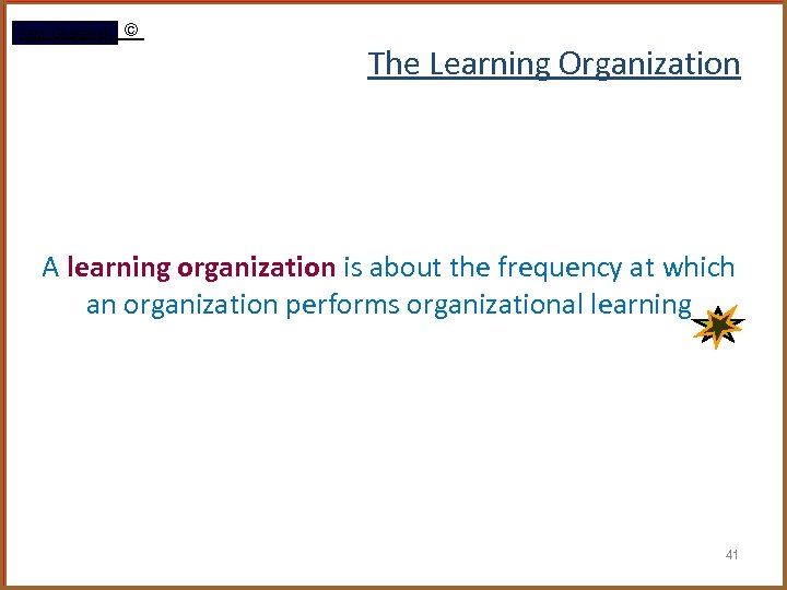 Rami Gharaibeh © The Learning Organization A learning organization is about the frequency at