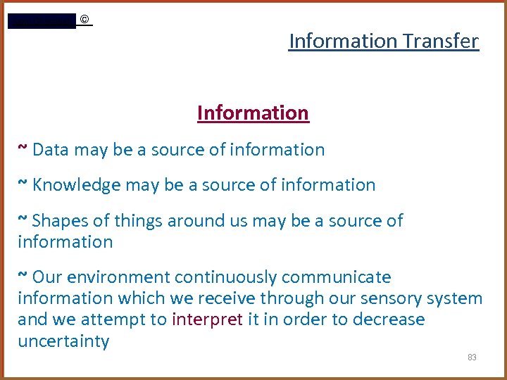 Rami Gharaibeh © Information Transfer Information ~ Data may be a source of information