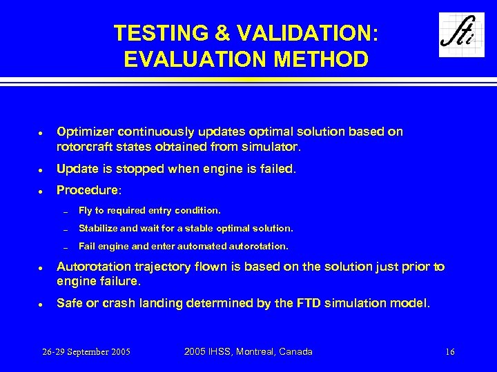 TESTING & VALIDATION: EVALUATION METHOD l Optimizer continuously updates optimal solution based on rotorcraft