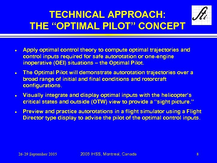 TECHNICAL APPROACH: THE “OPTIMAL PILOT” CONCEPT l l Apply optimal control theory to compute