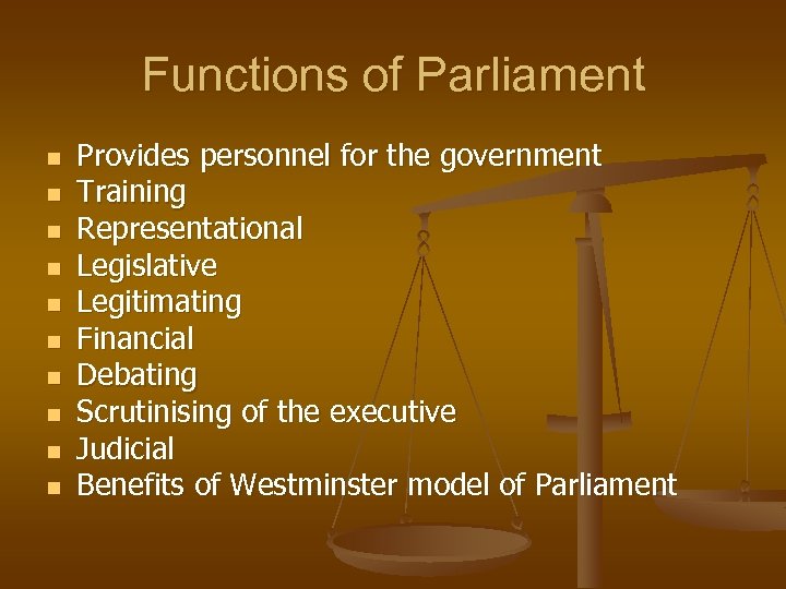 Functions of Parliament n n n n n Provides personnel for the government Training