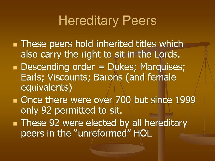 Hereditary Peers n n These peers hold inherited titles which also carry the right