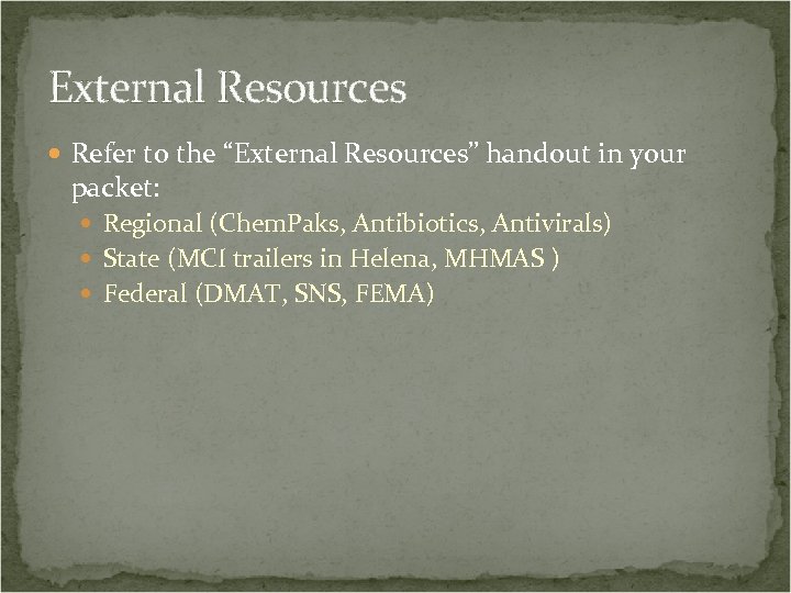 External Resources Refer to the “External Resources” handout in your packet: Regional (Chem. Paks,