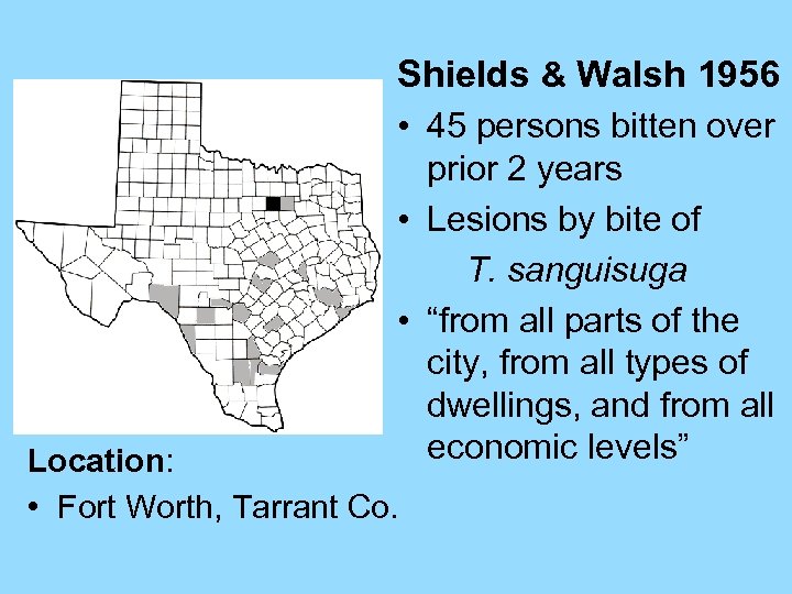 Shields & Walsh 1956 • 45 persons bitten over prior 2 years • Lesions