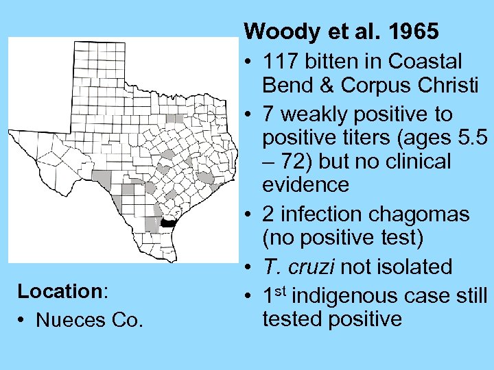 Woody et al. 1965 • 117 bitten in Coastal • • Location: • Nueces