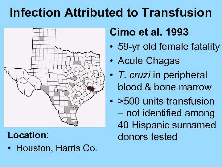 Infection Attributed to Transfusion Cimo et al. 1993 • 59 -yr old female fatality