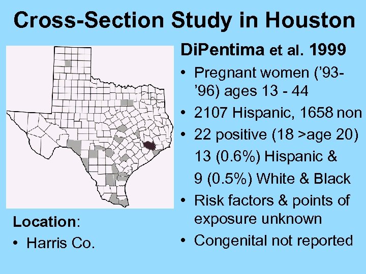 Cross-Section Study in Houston Di. Pentima et al. 1999 Location: • Harris Co. •