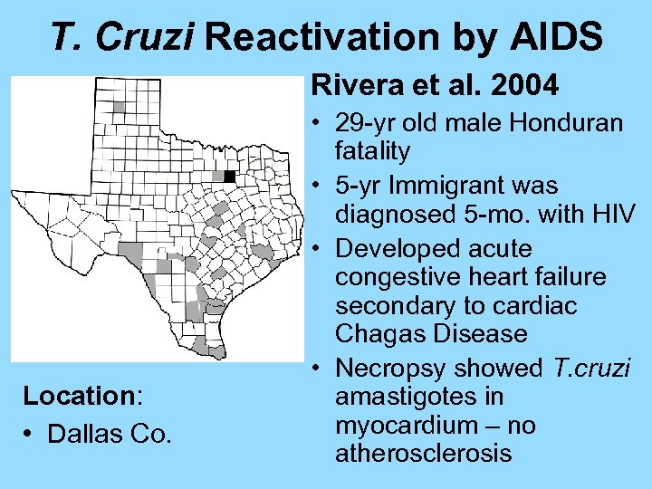 T. Cruzi Reactivation by AIDS Rivera et al. 2004 Location: • Dallas Co. •