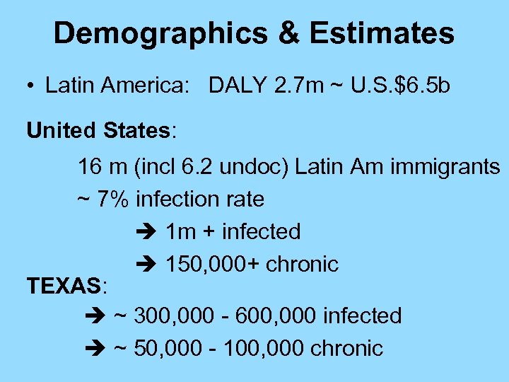 Demographics & Estimates • Latin America: DALY 2. 7 m ~ U. S. $6.