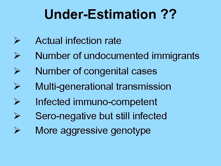 Under-Estimation ? ? Ø Actual infection rate Ø Number of undocumented immigrants Ø Number