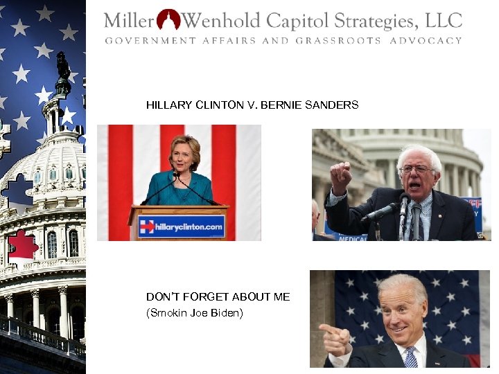 HILLARY CLINTON V. BERNIE SANDERS DON’T FORGET ABOUT ME (Smokin Joe Biden) 