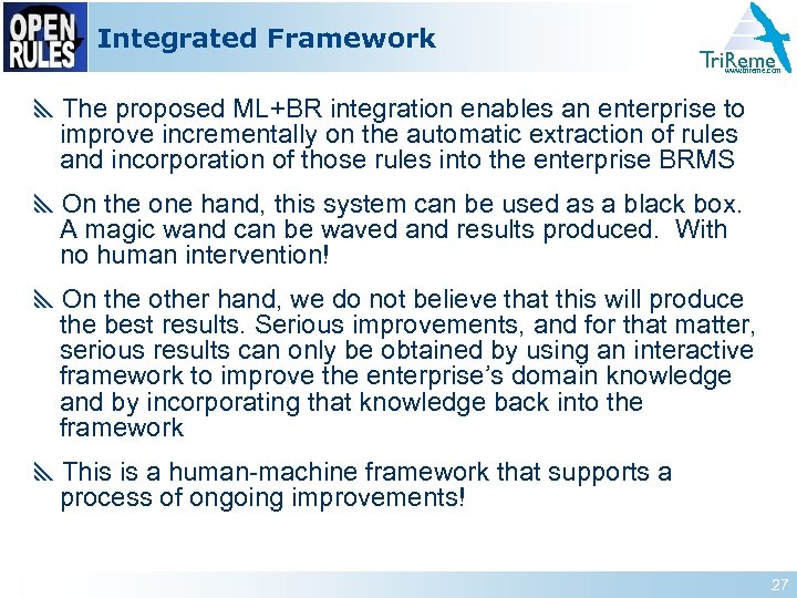 Integrated Framework Tri. Reme www. trireme. com y. The proposed ML+BR integration enables an