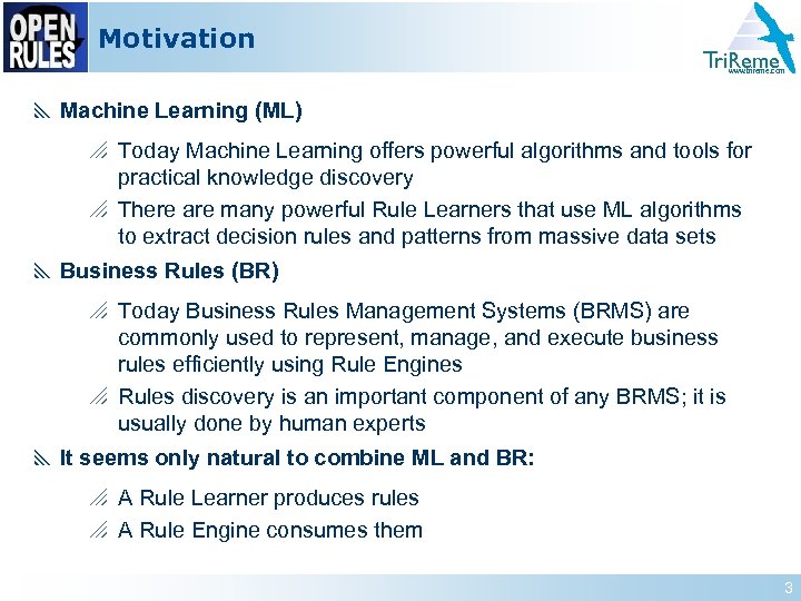 Motivation Tri. Reme www. trireme. com y Machine Learning (ML) o Today Machine Learning