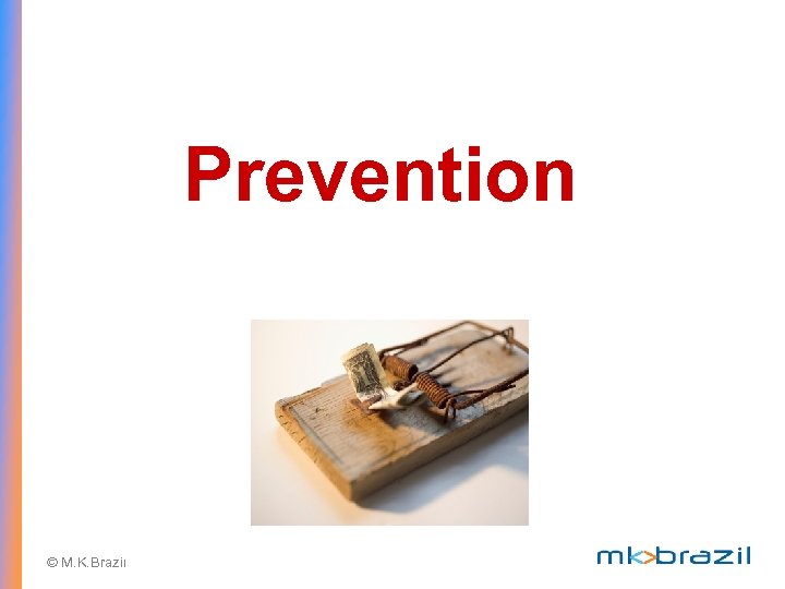 Prevention © M. K. Brazil 